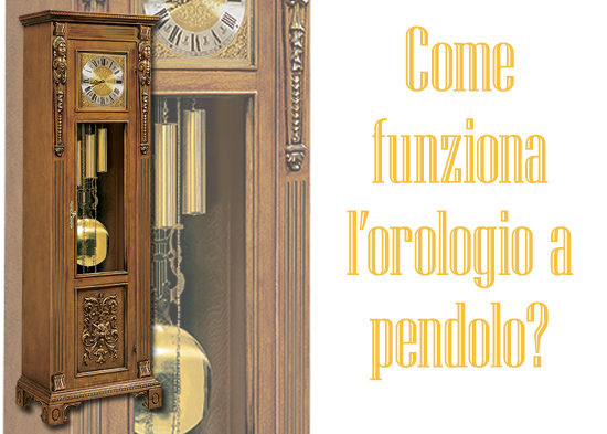 Come funziona l'orologio a pendolo? Scoprilo qui!