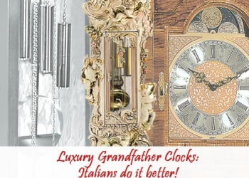 Luxury Grandfather Clocks: Italians do it better!